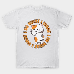 I do what I want funny cat/dog T-Shirt